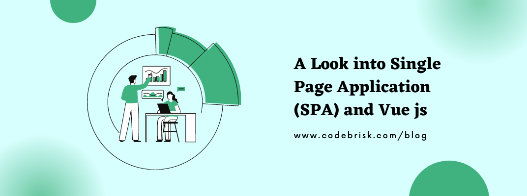 A Look into Single Page Application (SPA) and Vue Js